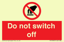 do-not-switch-off-prohibition-sign~
